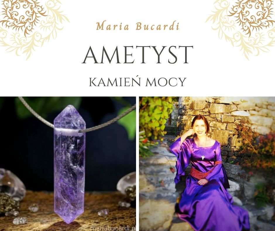 Ametyst Kamień Mocy - właściwości znaczenie działanie - Maria Bucardi