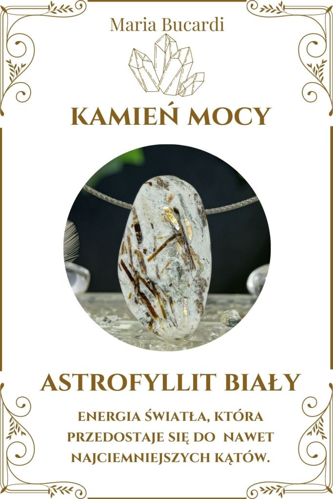Astrofyllit biały Kamień Mocy, Maria Bucardi