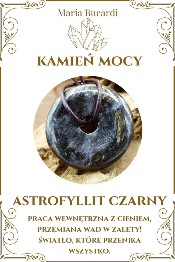 Astrofyllit czarny Kamień Mocy, Maria Bucardi
