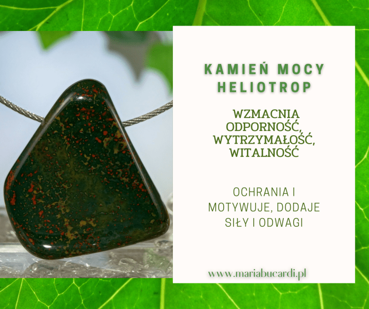 Heliotrop, Kamienie Mocy, kryształ, minerał, kamień, znaczenie, właściwości, działanie, magiczne, Maria Bucardi