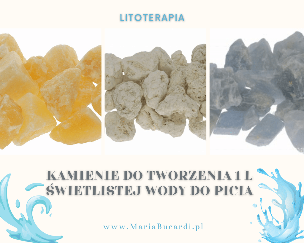 litoterapia, Kamienie Mocy, kryształ, minerał, kamień, znaczenie, właściwości, działanie, magiczne, Maria Bucardi, kamienie do tworzenia wody