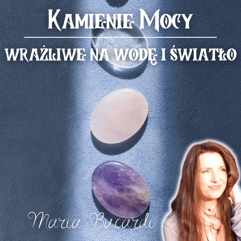Maria Bucardi Kryształy woda, litoterapia