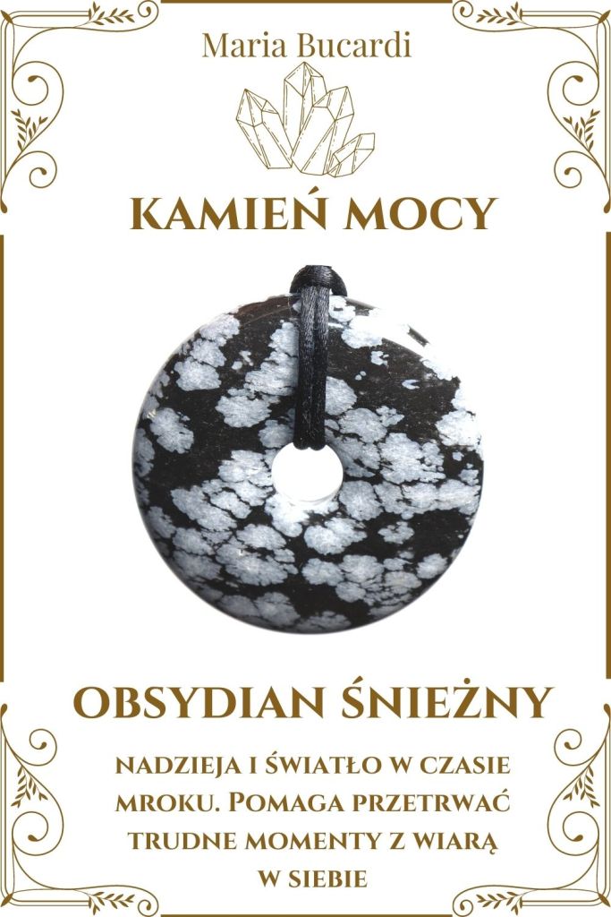 Obsydian śnieżny Kamień Mocy, Maria Bucardi