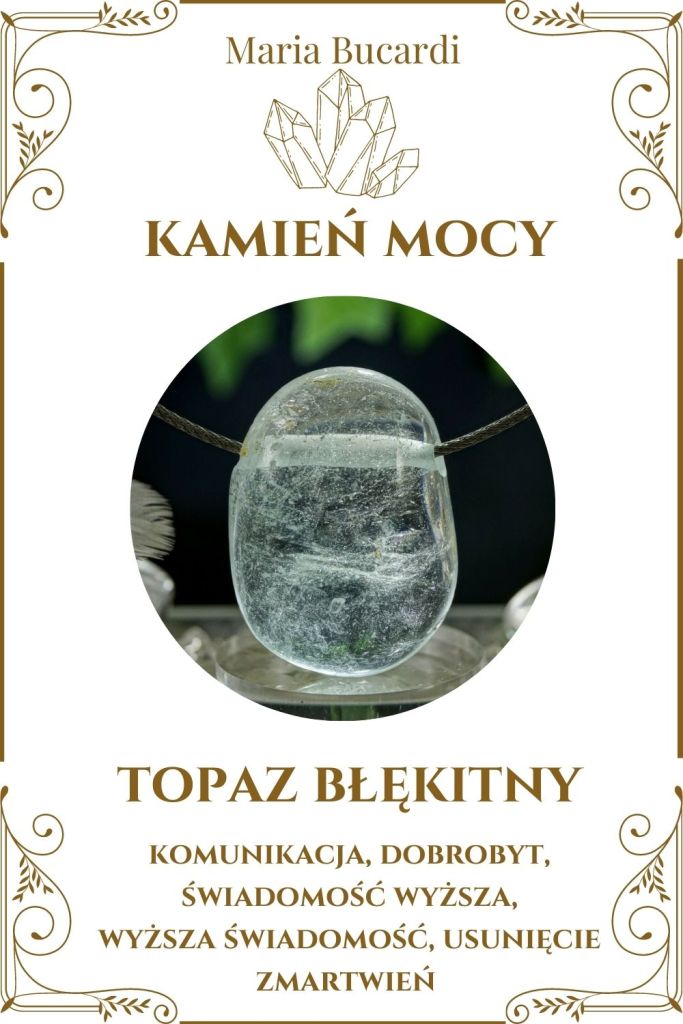 Topaz błękitny Kamień Mocy, Maria Bucardi