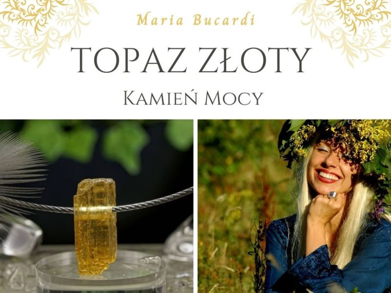 Kamień Mocy Topaz działanie, właściwości i znaczenie – słońce, szlachetność, działanie, szczęście,&nbsp;bogactwo