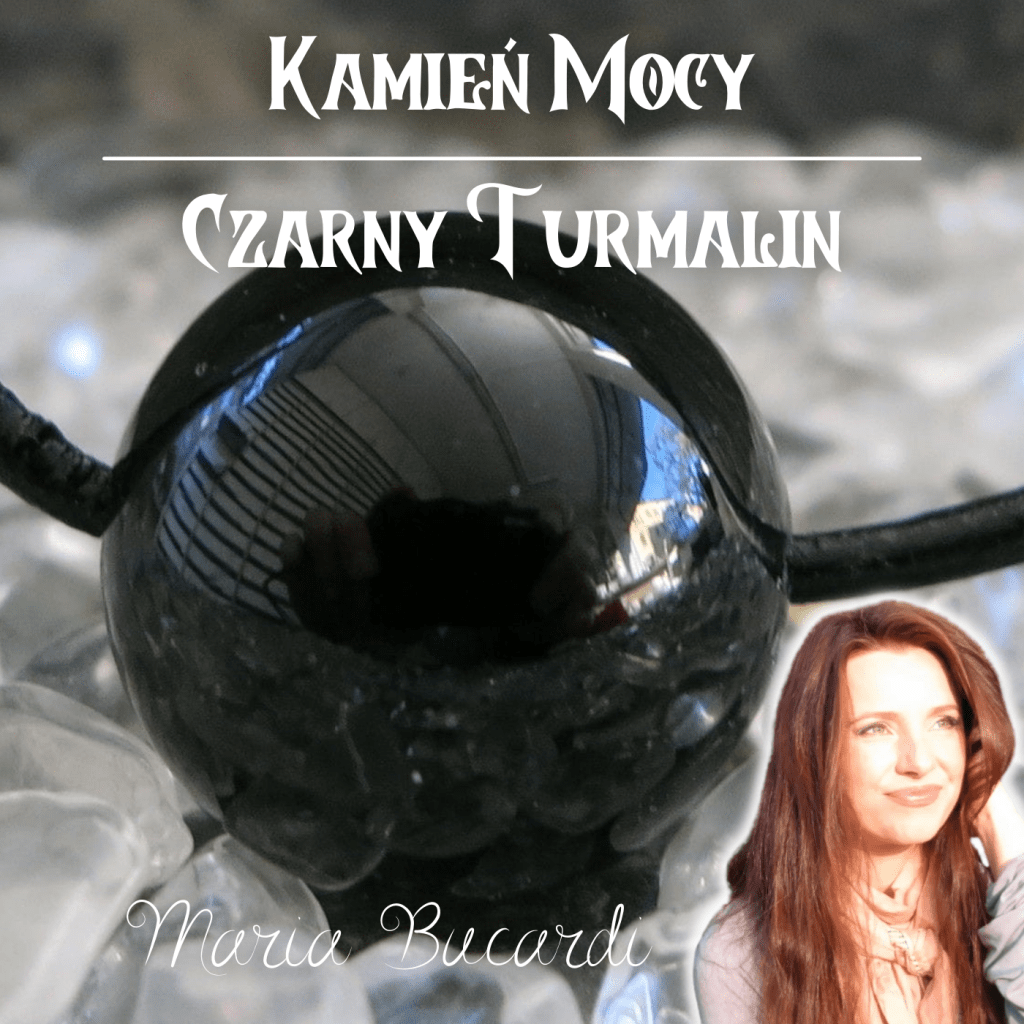 turmalin czarny Kamienie Mocy, kryształ, minerał, kamień, znaczenie, właściwości, działanie, magiczne, Maria Bucardi