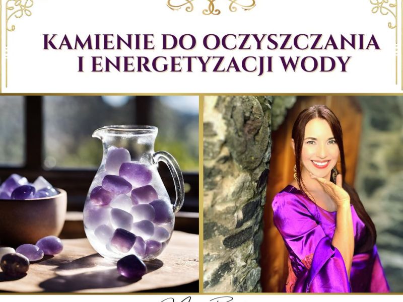 Litoterapia – Energetyzowanie Wody Kamieniami: Jakie Kryształy&nbsp;Wybrać?