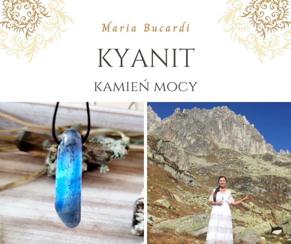 Kyanit, Cyjanit, kajnit, Kamień Mocy, znaczenie, właściwości, działanie, Maria Bucardi
