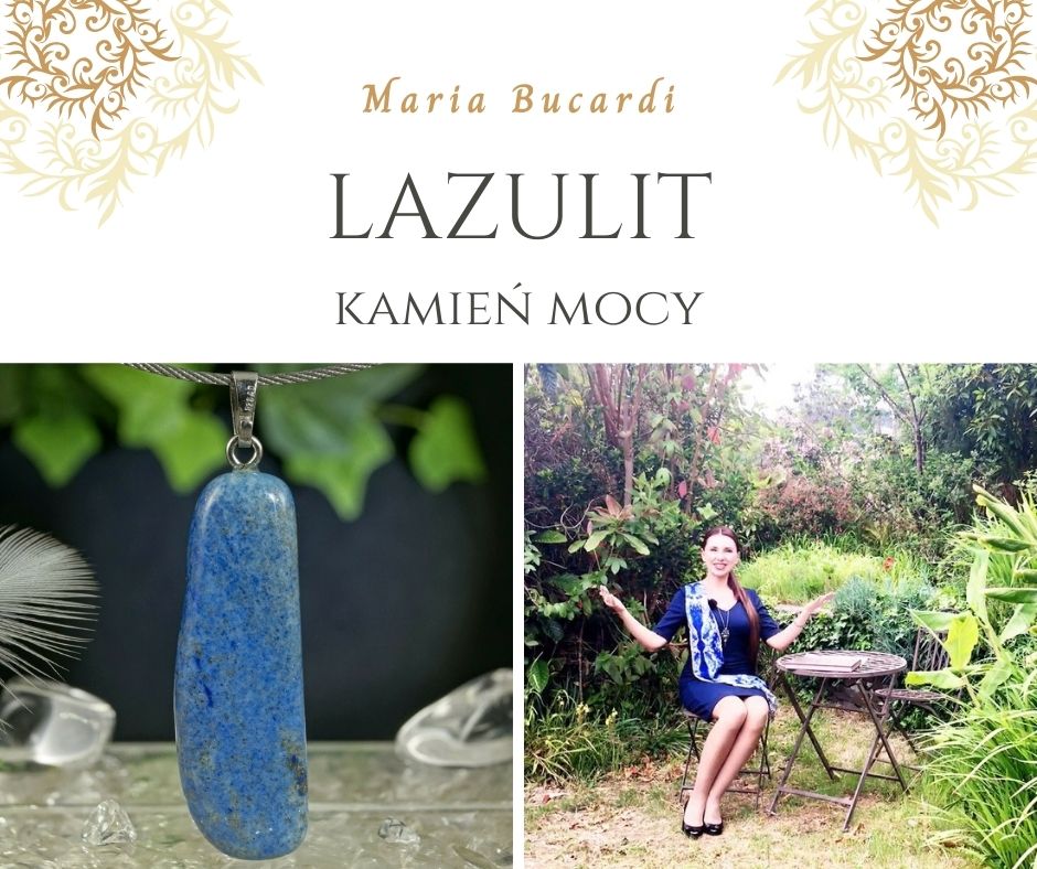 Lazulit Kamień Mocy, znaczenie, właściwości, działanie, Maria Bucardi